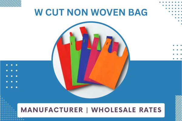 W Cut Non Woven Bag