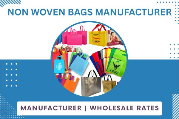 Non Woven Bags Manufacturer
